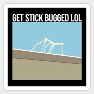 Get Stick Bugged LOL Sticker